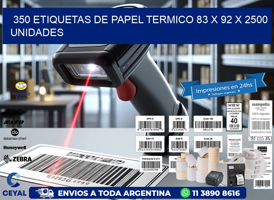 350 ETIQUETAS DE PAPEL TERMICO 83 x 92 X 2500 UNIDADES