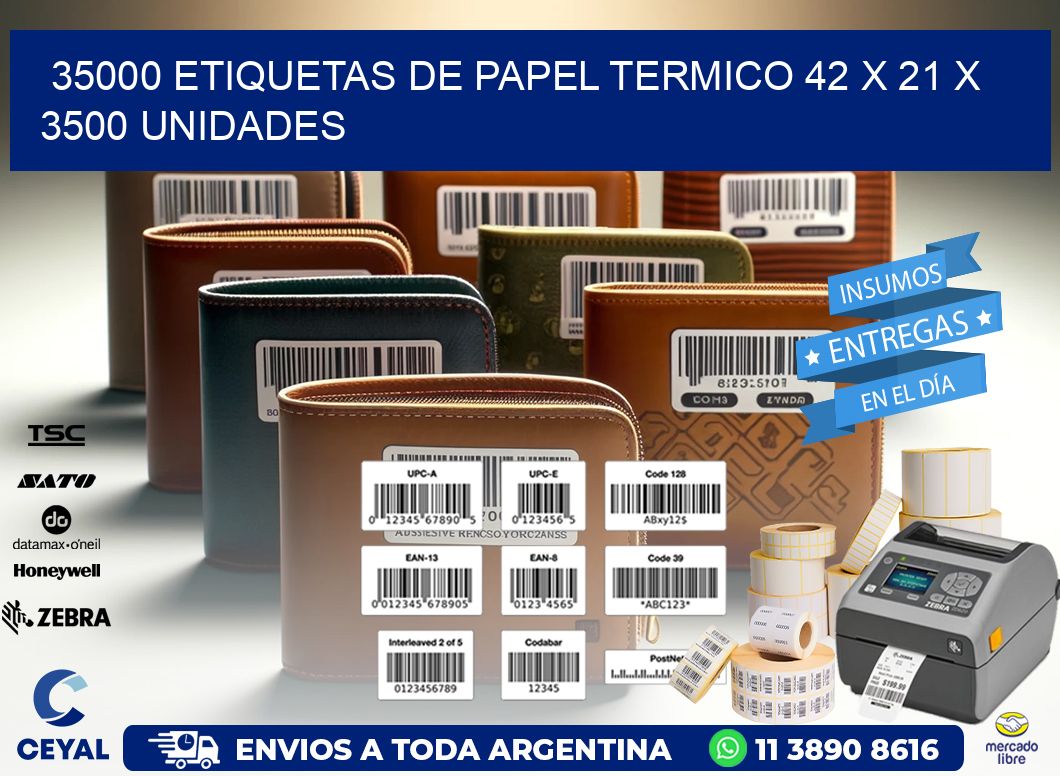 35000 ETIQUETAS DE PAPEL TERMICO 42 x 21 X 3500 UNIDADES