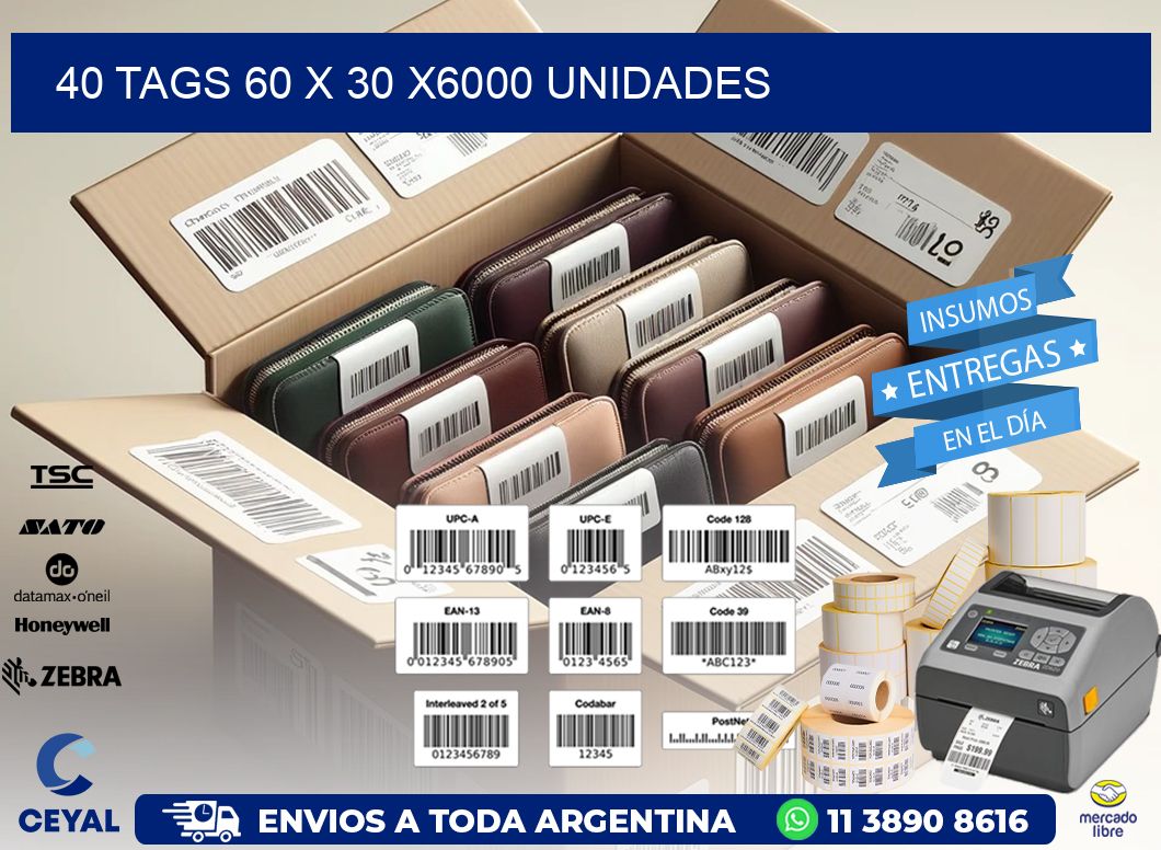 40 TAGS 60 x 30 X6000 UNIDADES