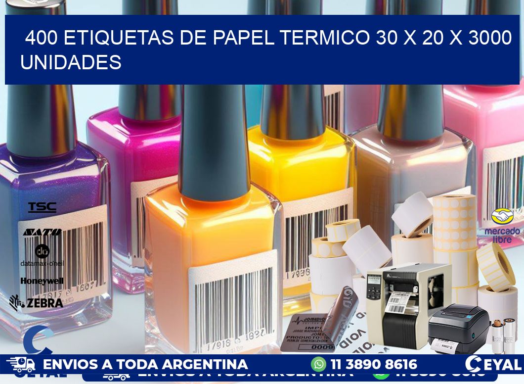 400 ETIQUETAS DE PAPEL TERMICO 30 x 20 X 3000 UNIDADES