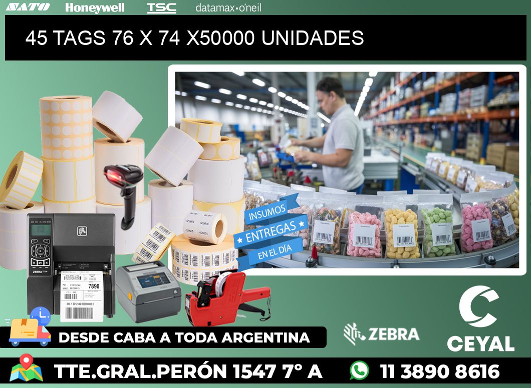 45 TAGS 76 x 74 X50000 UNIDADES