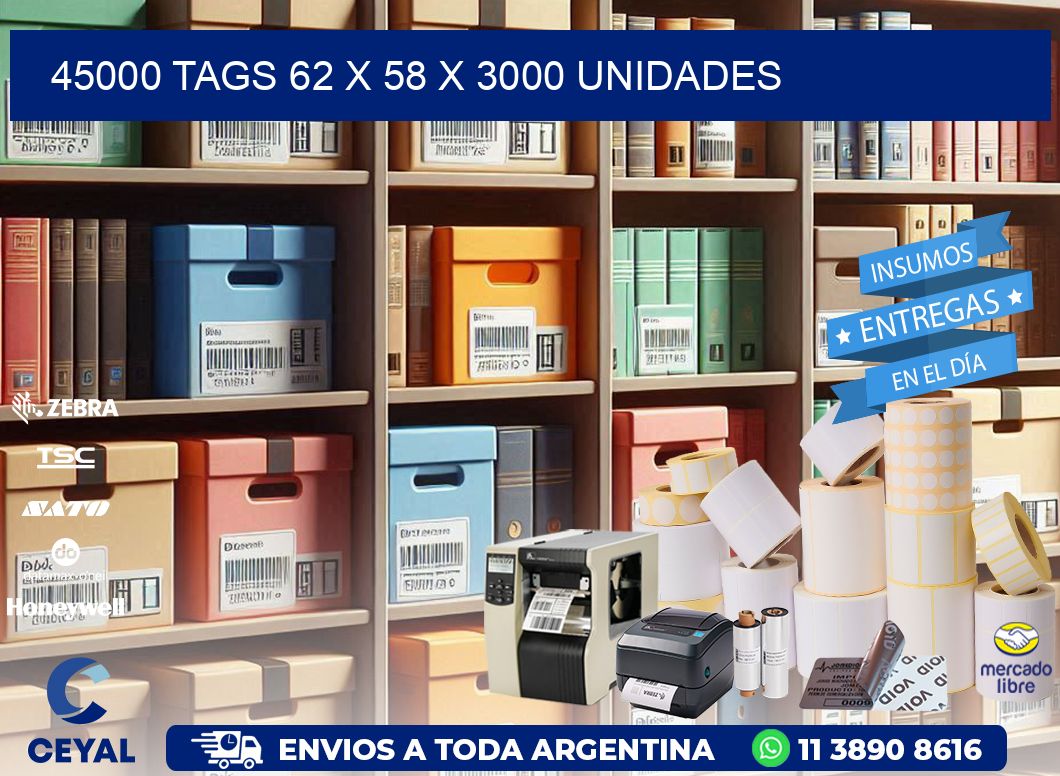 45000 TAGS 62 x 58 X 3000 UNIDADES