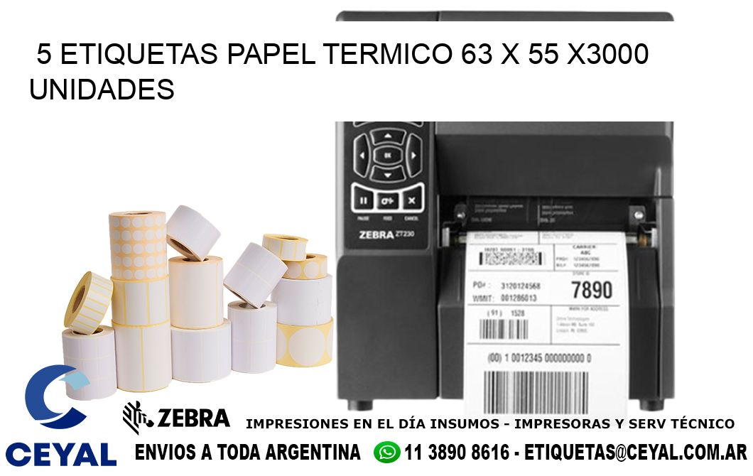 5 ETIQUETAS PAPEL TERMICO 63 x 55 X3000 UNIDADES