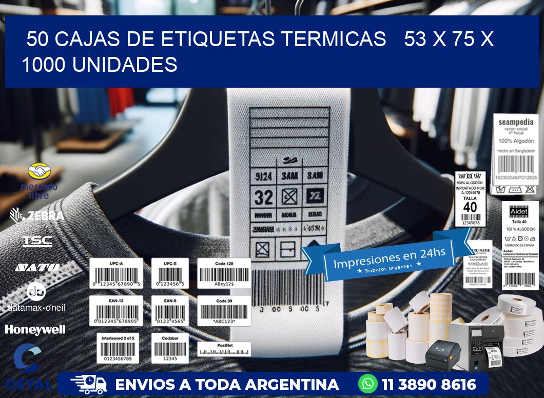 50 CAJAS DE ETIQUETAS TERMICAS   53 x 75 X 1000 UNIDADES
