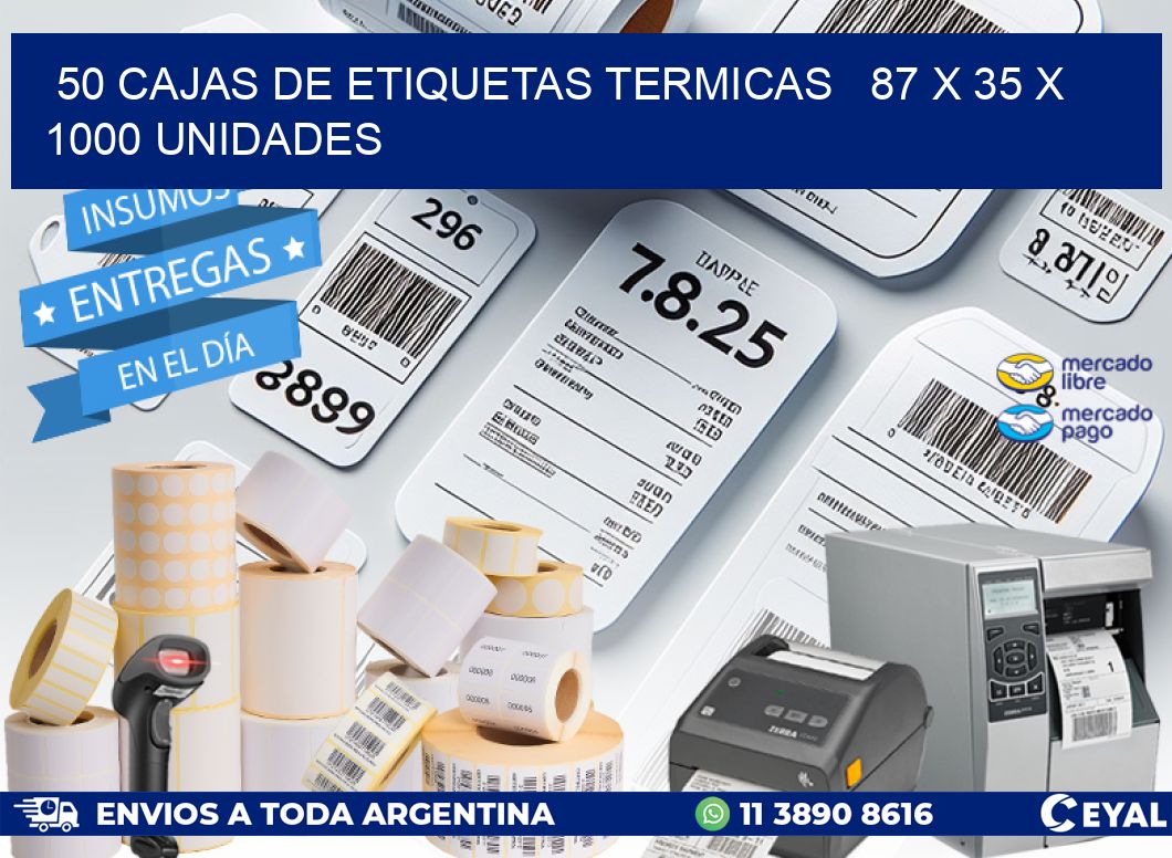 50 CAJAS DE ETIQUETAS TERMICAS   87 x 35 X 1000 UNIDADES