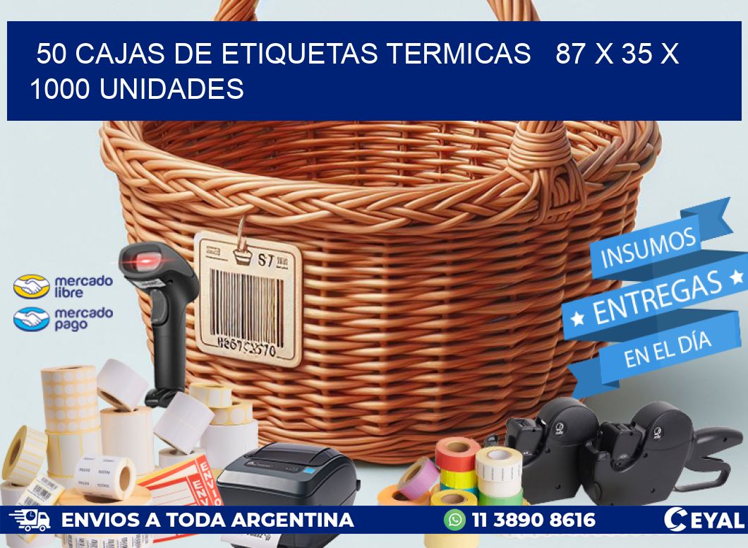 50 CAJAS DE ETIQUETAS TERMICAS   87 x 35 X 1000 UNIDADES