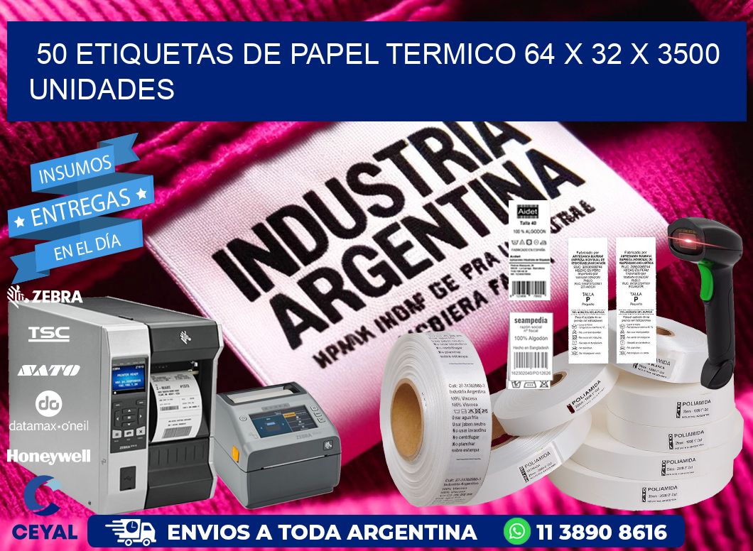 50 ETIQUETAS DE PAPEL TERMICO 64 x 32 X 3500 UNIDADES