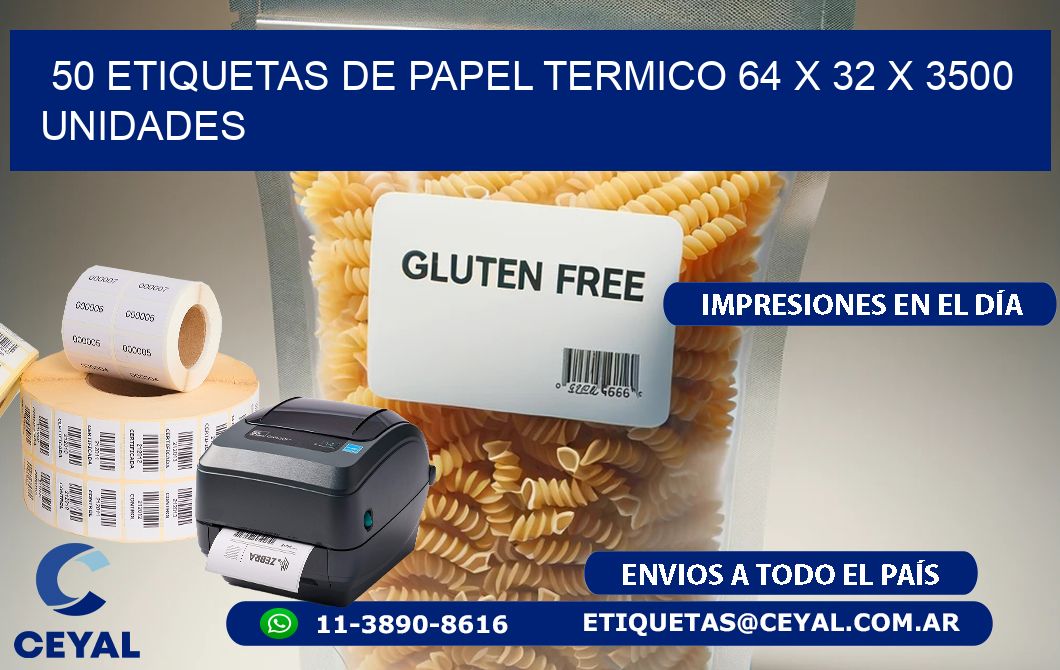 50 ETIQUETAS DE PAPEL TERMICO 64 x 32 X 3500 UNIDADES