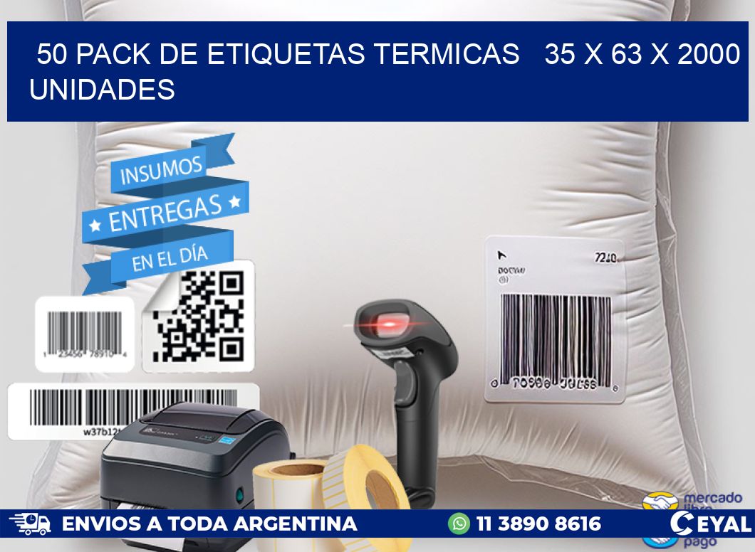 50 PACK DE ETIQUETAS TERMICAS   35 x 63 X 2000 UNIDADES