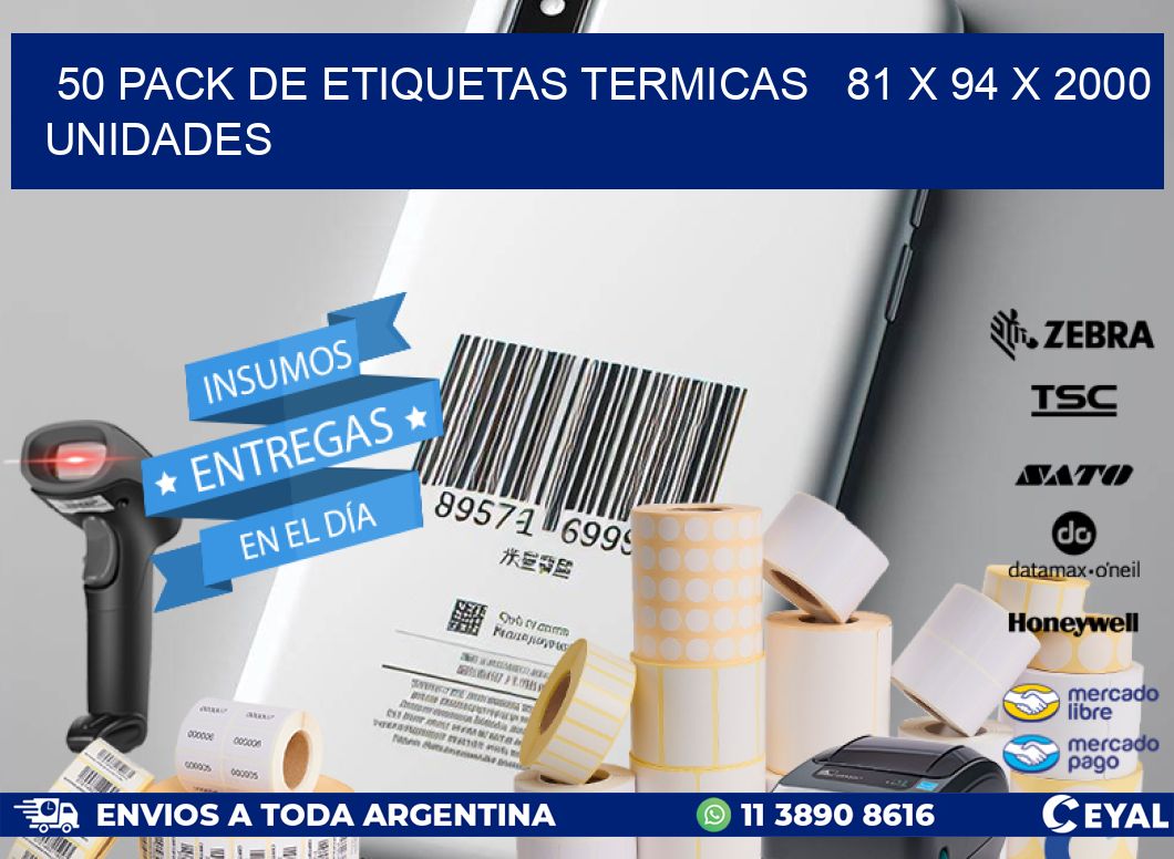 50 PACK DE ETIQUETAS TERMICAS   81 x 94 X 2000 UNIDADES