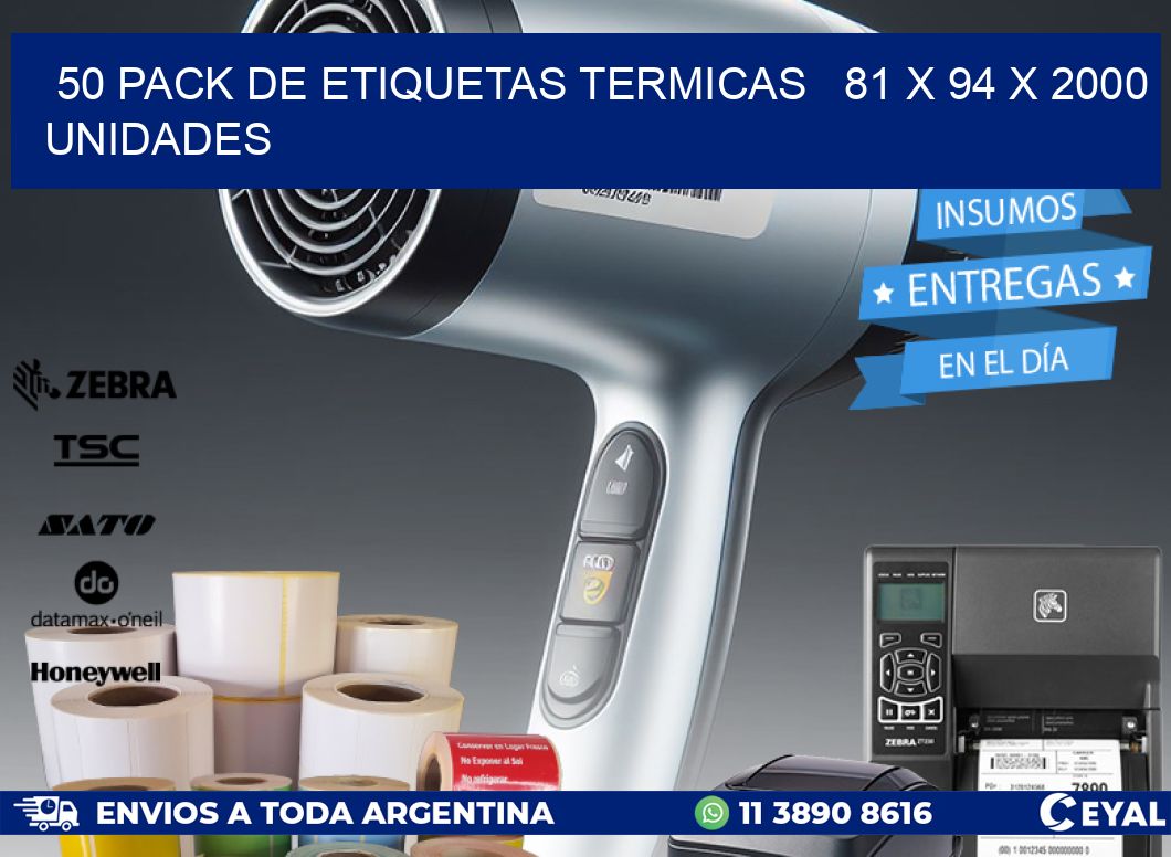 50 PACK DE ETIQUETAS TERMICAS   81 x 94 X 2000 UNIDADES