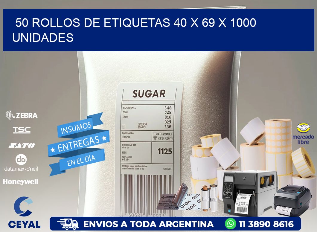 50 ROLLOS DE ETIQUETAS 40 x 69 X 1000 UNIDADES