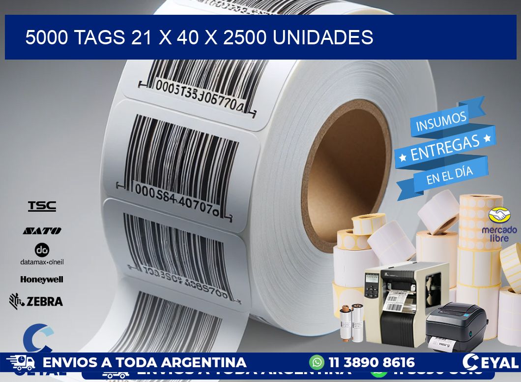 5000 TAGS 21 x 40 X 2500 UNIDADES