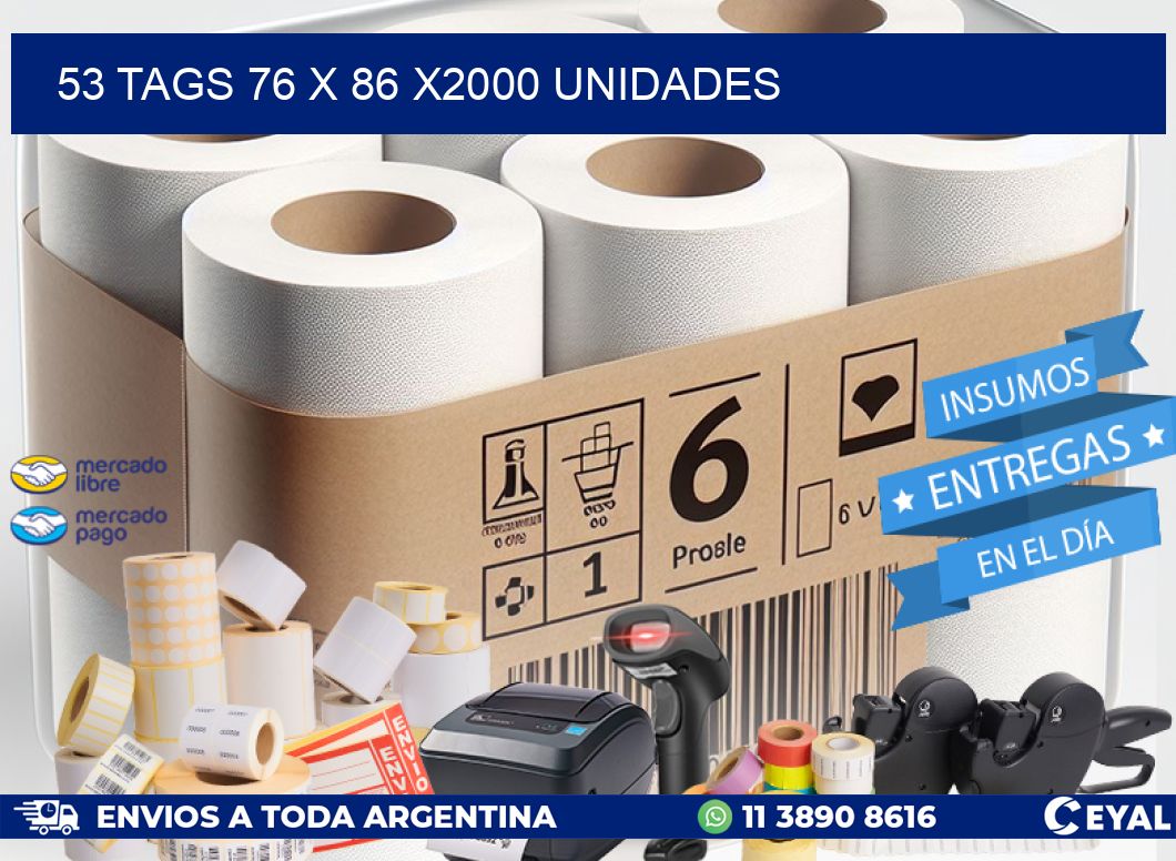 53 TAGS 76 x 86 X2000 UNIDADES