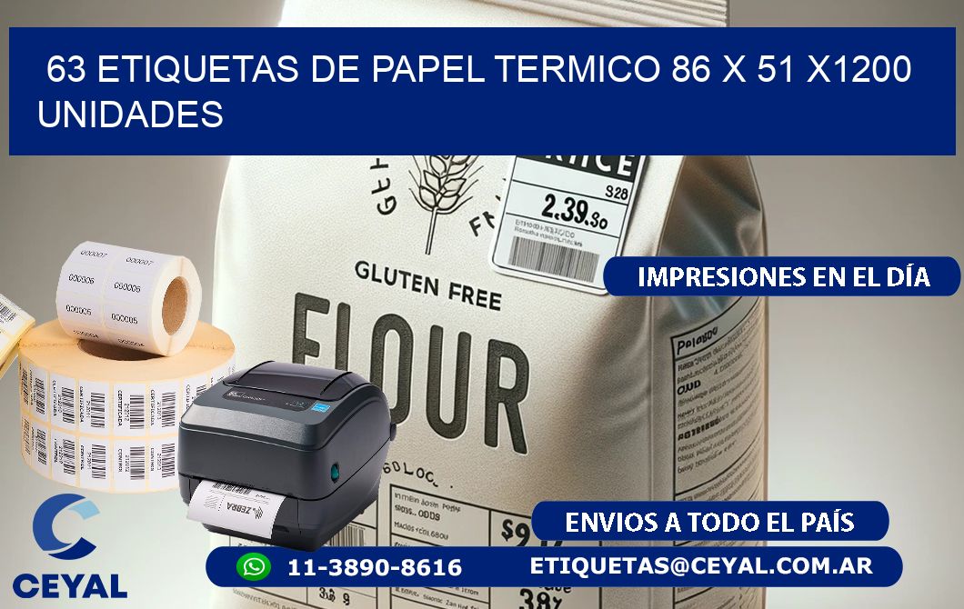 63 ETIQUETAS DE PAPEL TERMICO 86 x 51 X1200 UNIDADES