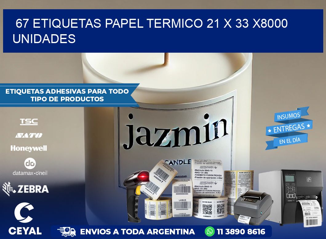 67 ETIQUETAS PAPEL TERMICO 21 x 33 X8000 UNIDADES