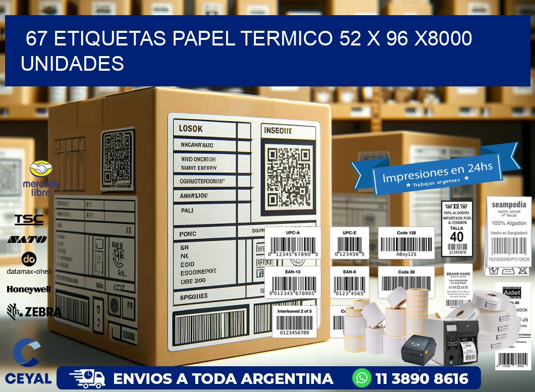 67 ETIQUETAS PAPEL TERMICO 52 x 96 X8000 UNIDADES