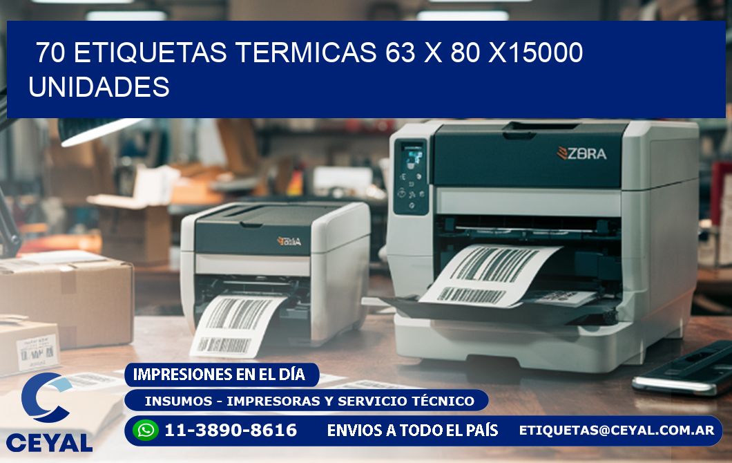 70 ETIQUETAS TERMICAS 63 x 80 X15000 UNIDADES