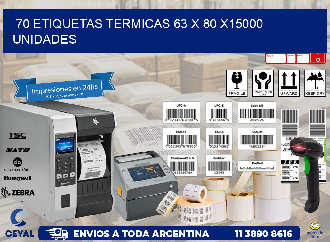 70 ETIQUETAS TERMICAS 63 x 80 X15000 UNIDADES