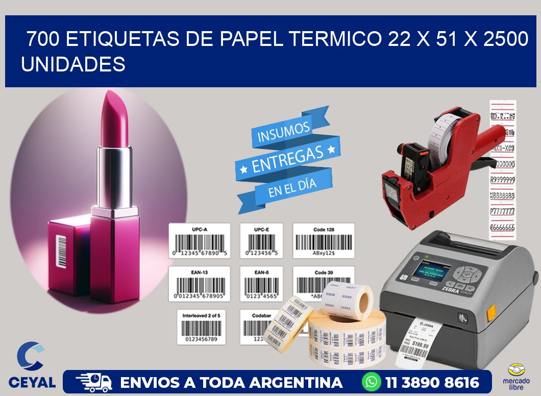 700 ETIQUETAS DE PAPEL TERMICO 22 x 51 X 2500 UNIDADES
