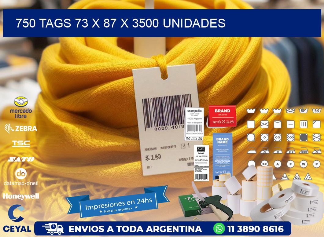 750 TAGS 73 x 87 X 3500 UNIDADES