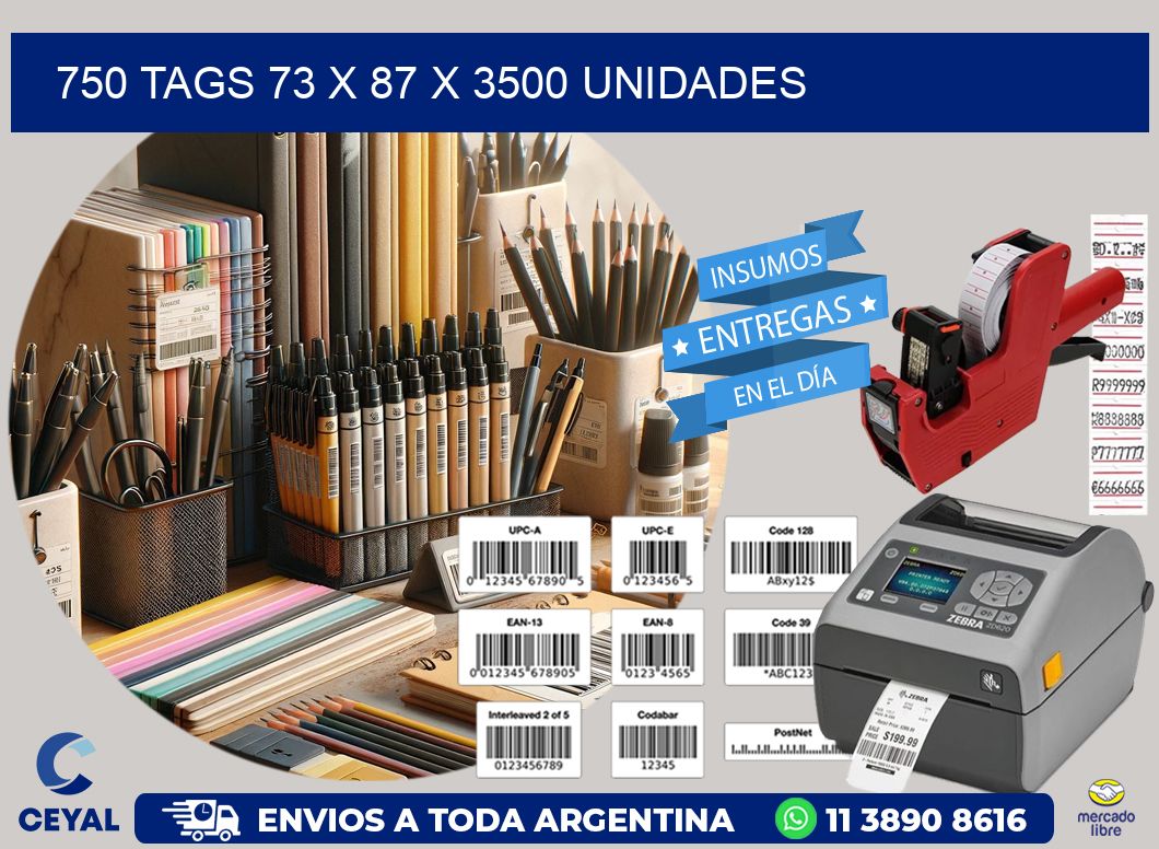 750 TAGS 73 x 87 X 3500 UNIDADES