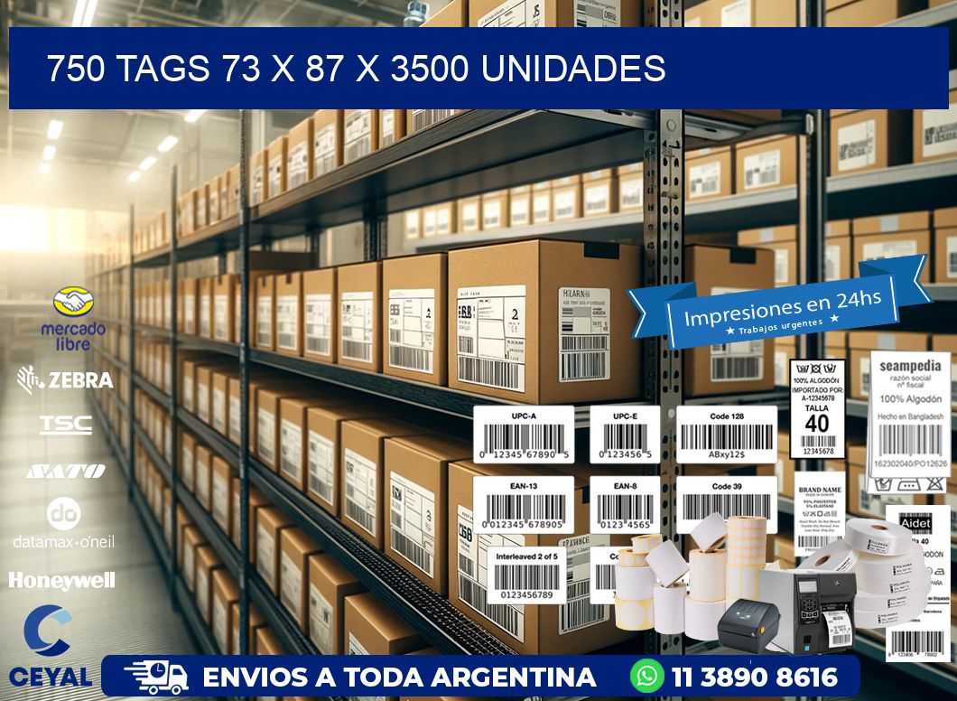 750 TAGS 73 x 87 X 3500 UNIDADES