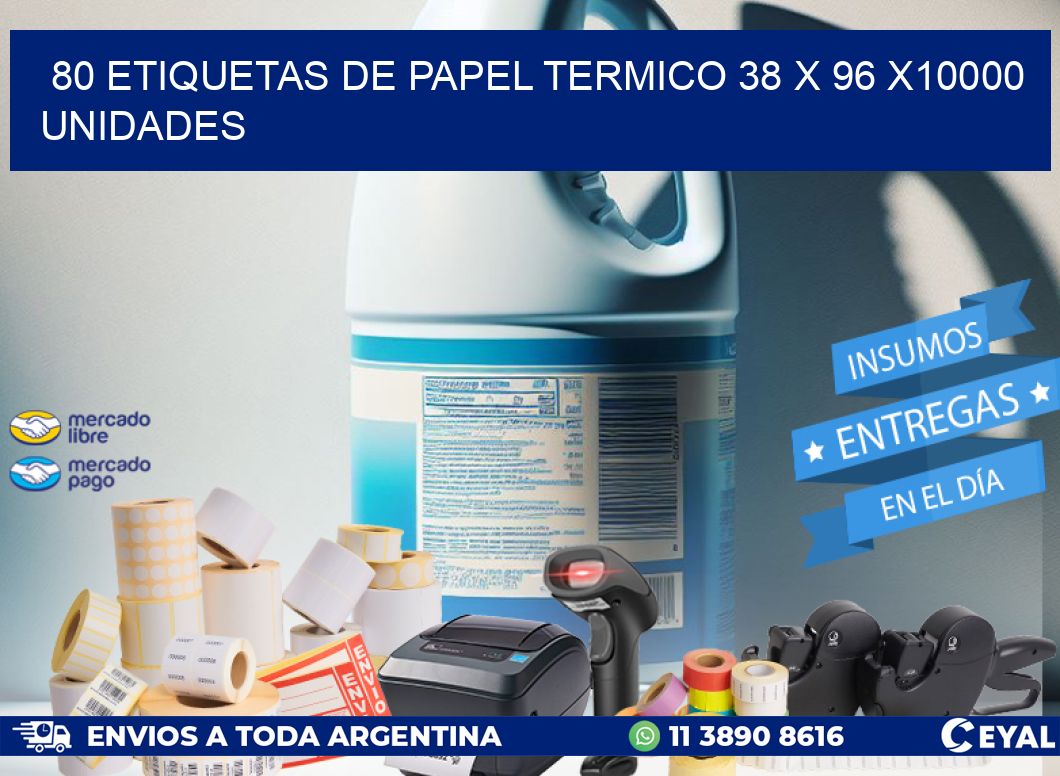 80 ETIQUETAS DE PAPEL TERMICO 38 x 96 X10000 UNIDADES