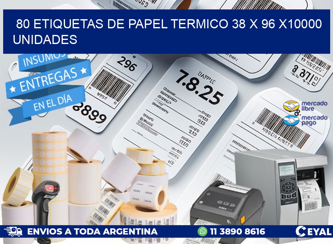 80 ETIQUETAS DE PAPEL TERMICO 38 x 96 X10000 UNIDADES