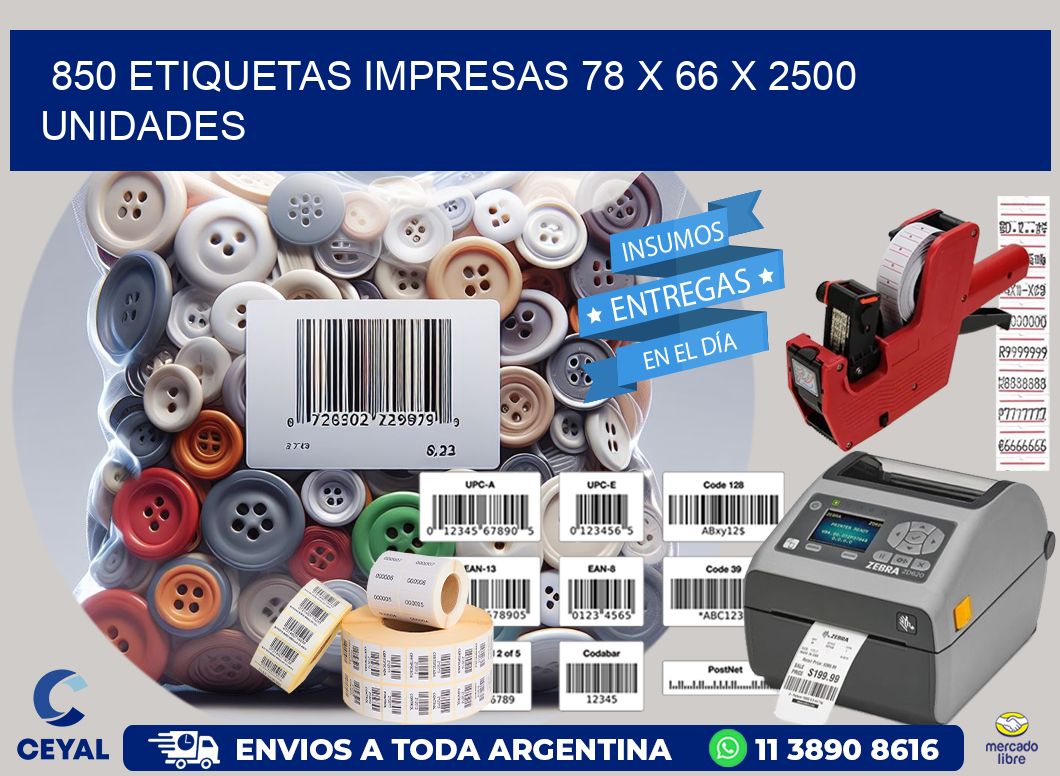 850 ETIQUETAS IMPRESAS 78 x 66 X 2500 UNIDADES