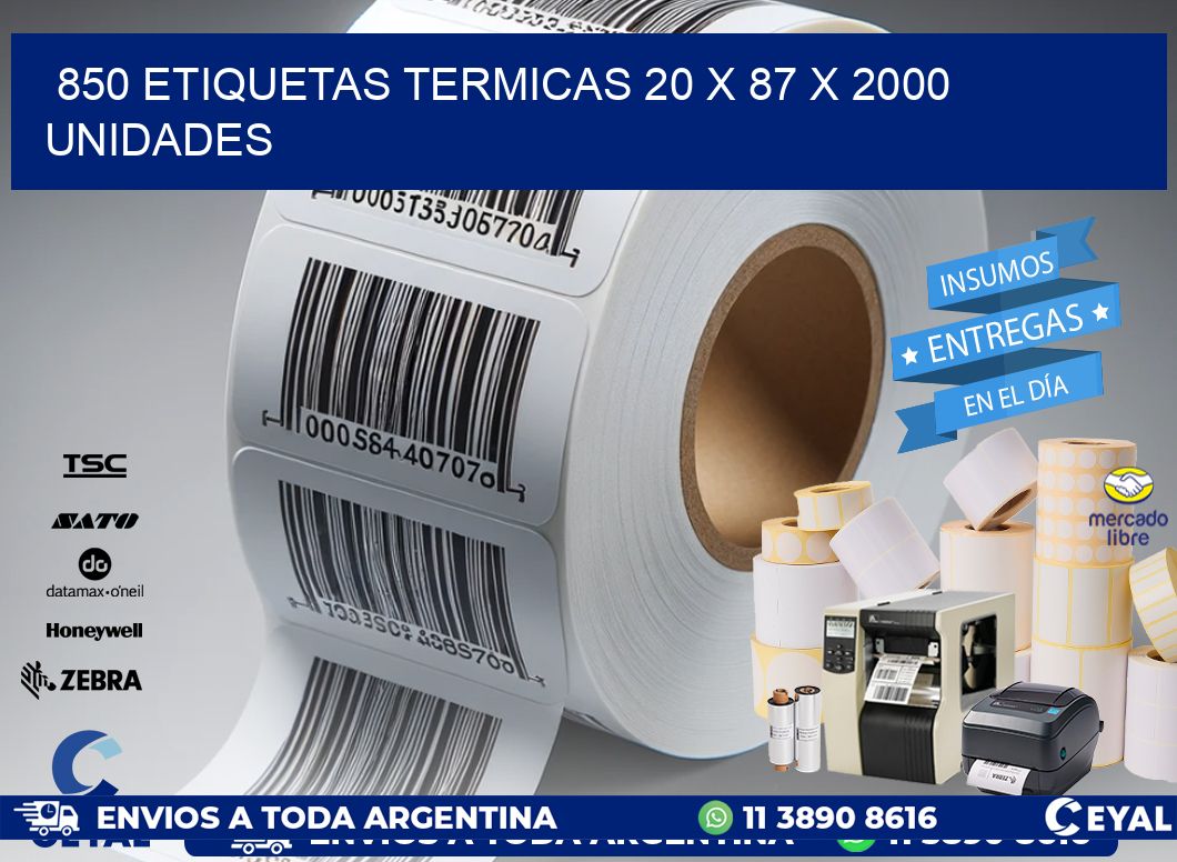 850 ETIQUETAS TERMICAS 20 x 87 X 2000 UNIDADES