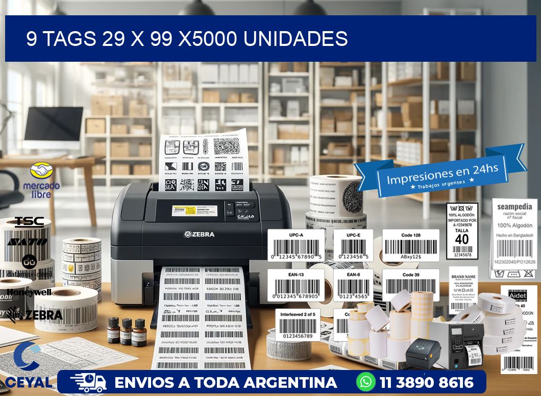 9 TAGS 29 x 99 X5000 UNIDADES