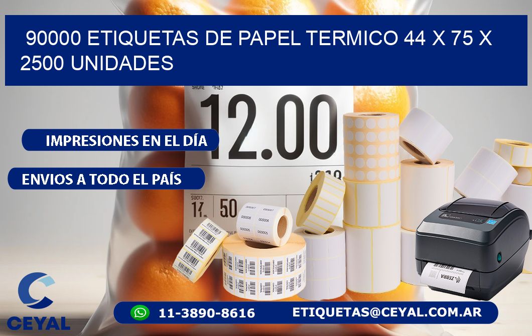 90000 ETIQUETAS DE PAPEL TERMICO 44 x 75 X 2500 UNIDADES