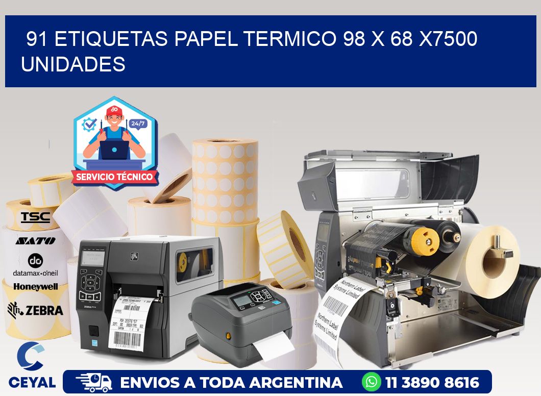 91 ETIQUETAS PAPEL TERMICO 98 x 68 X7500 UNIDADES