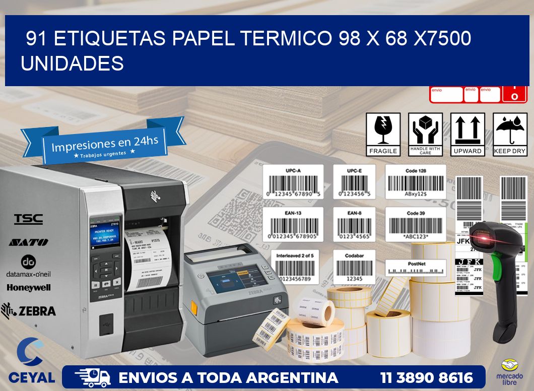 91 ETIQUETAS PAPEL TERMICO 98 x 68 X7500 UNIDADES