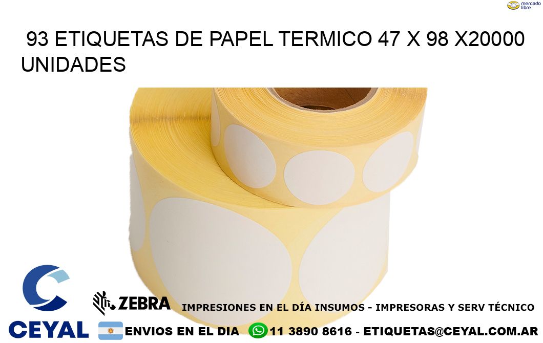 93 ETIQUETAS DE PAPEL TERMICO 47 x 98 X20000 UNIDADES