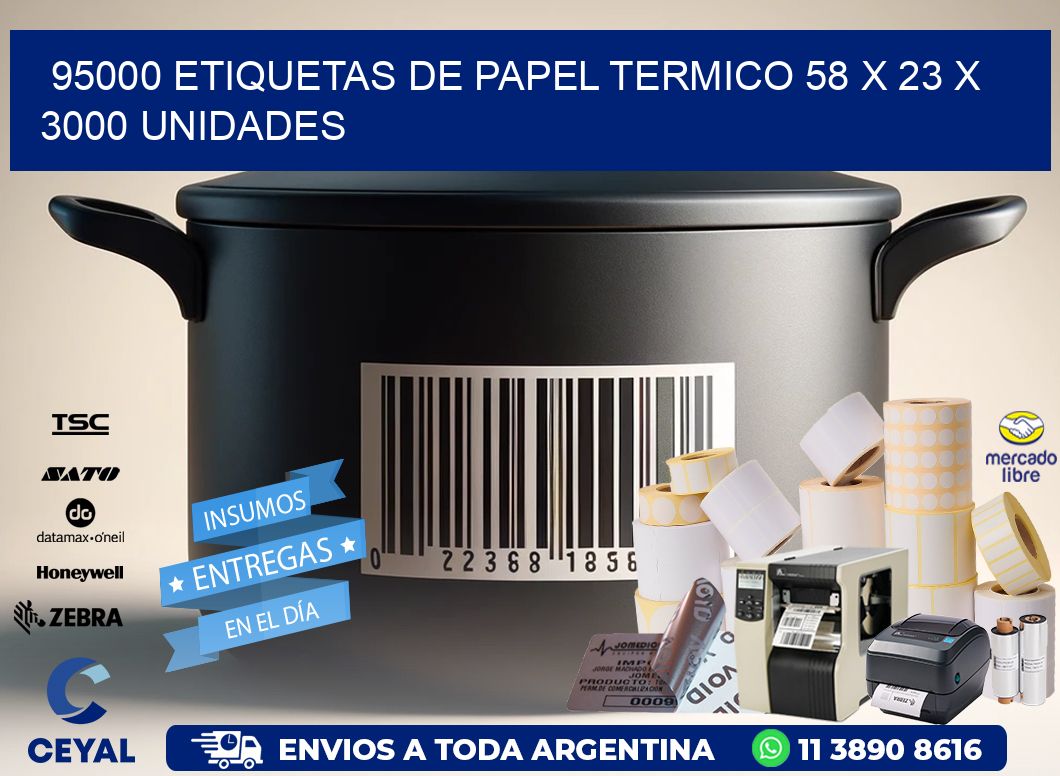 95000 ETIQUETAS DE PAPEL TERMICO 58 x 23 X 3000 UNIDADES