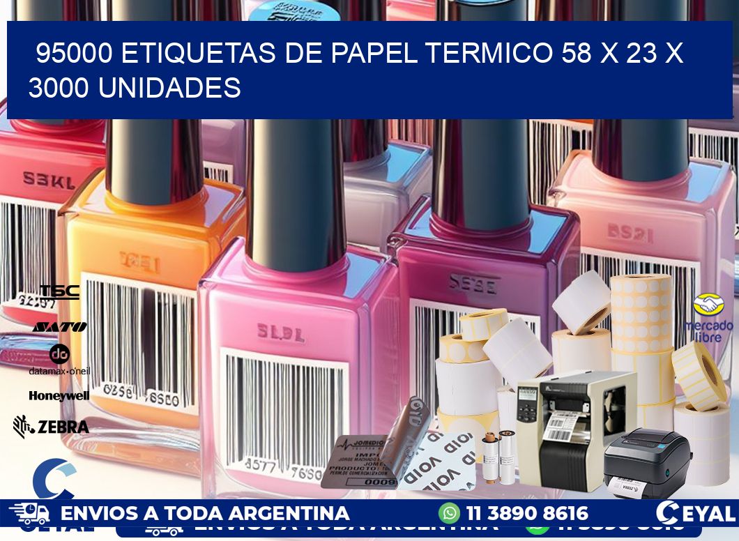 95000 ETIQUETAS DE PAPEL TERMICO 58 x 23 X 3000 UNIDADES