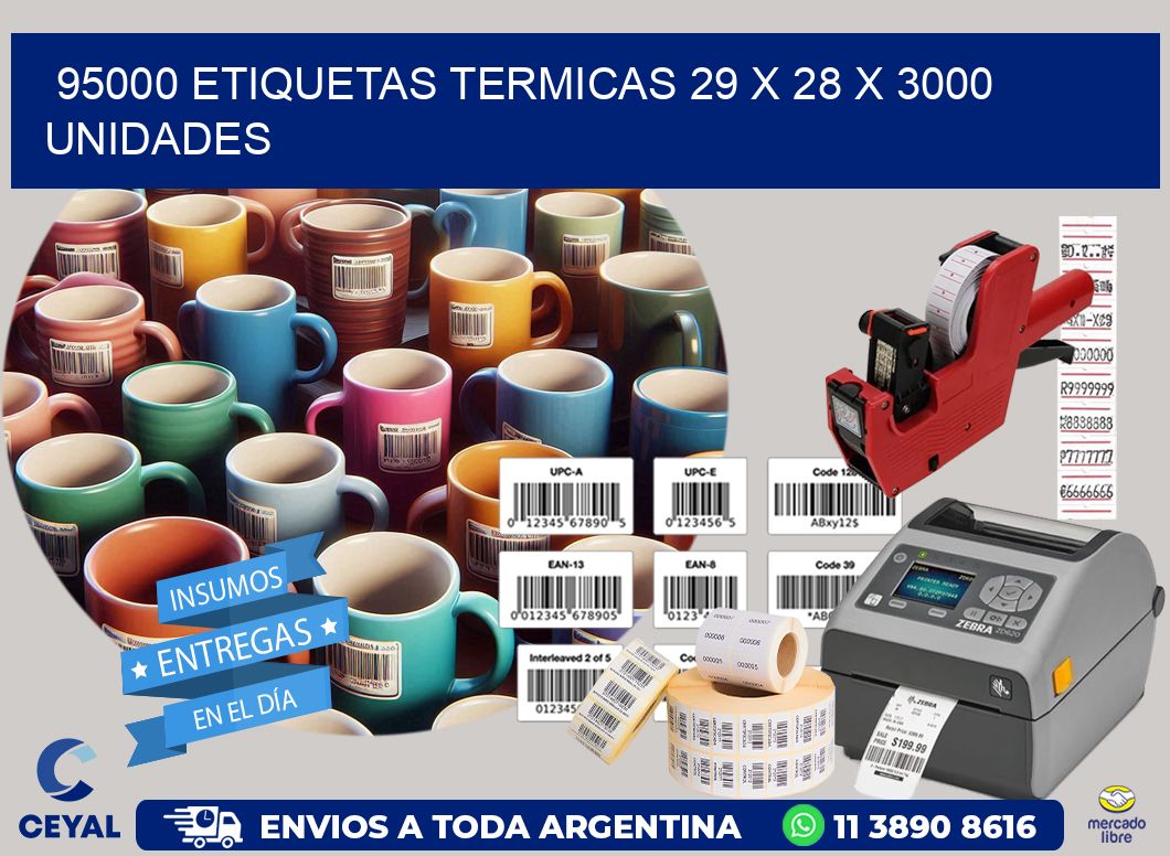 95000 ETIQUETAS TERMICAS 29 x 28 X 3000 UNIDADES