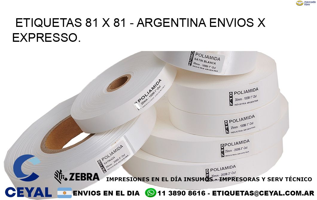 ETIQUETAS 81 x 81 - ARGENTINA ENVIOS X EXPRESSO.