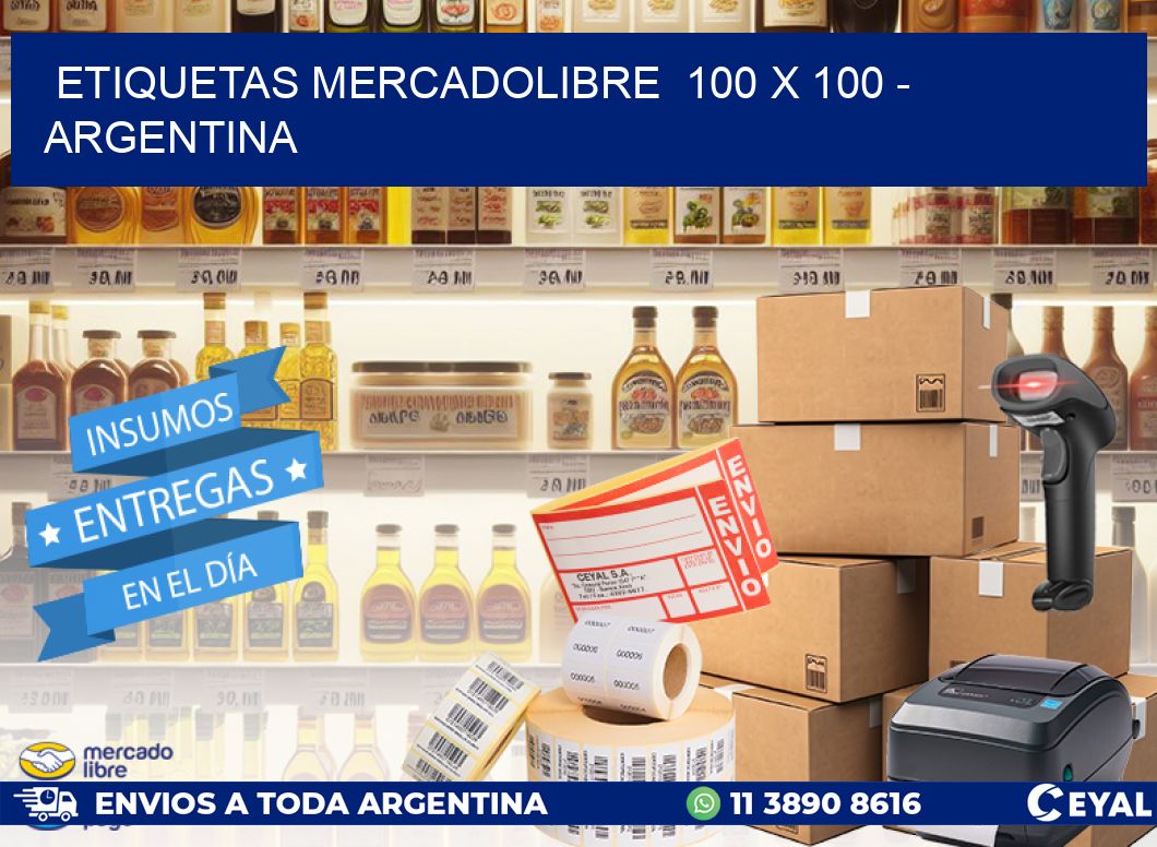 ETIQUETAS MERCADOLIBRE  100 x 100 - ARGENTINA