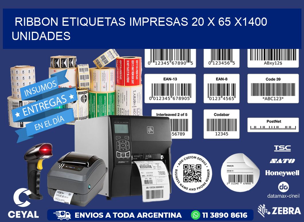 RIBBON ETIQUETAS IMPRESAS 20 x 65 X1400 UNIDADES