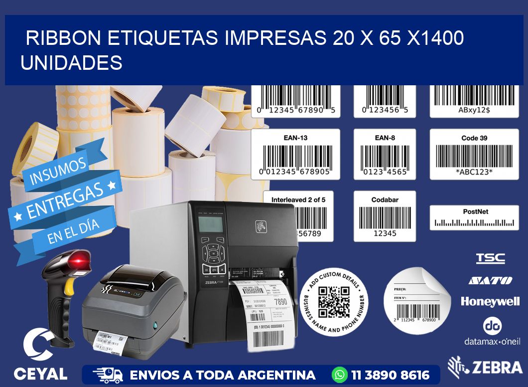 RIBBON ETIQUETAS IMPRESAS 20 x 65 X1400 UNIDADES