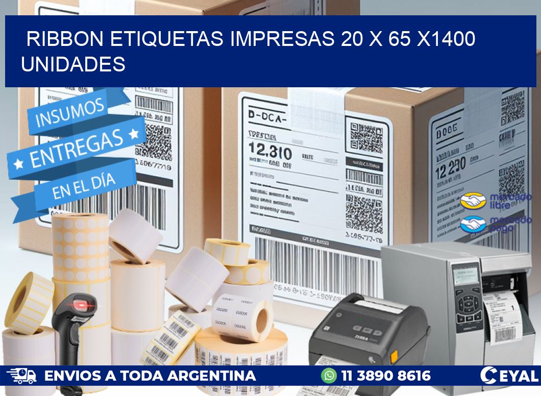 RIBBON ETIQUETAS IMPRESAS 20 x 65 X1400 UNIDADES