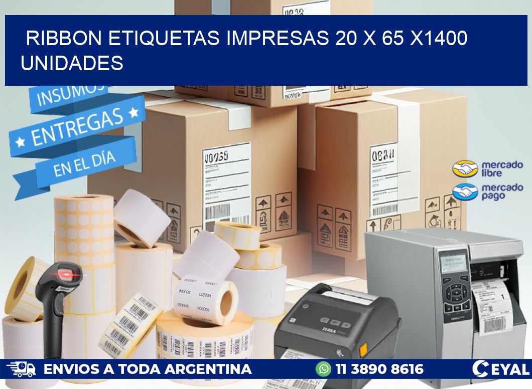 RIBBON ETIQUETAS IMPRESAS 20 x 65 X1400 UNIDADES