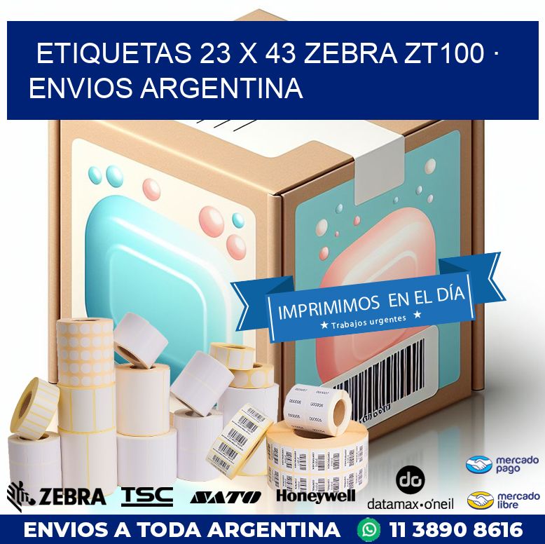 ETIQUETAS 23 x 43 ZEBRA ZT100 · ENVIOS ARGENTINA