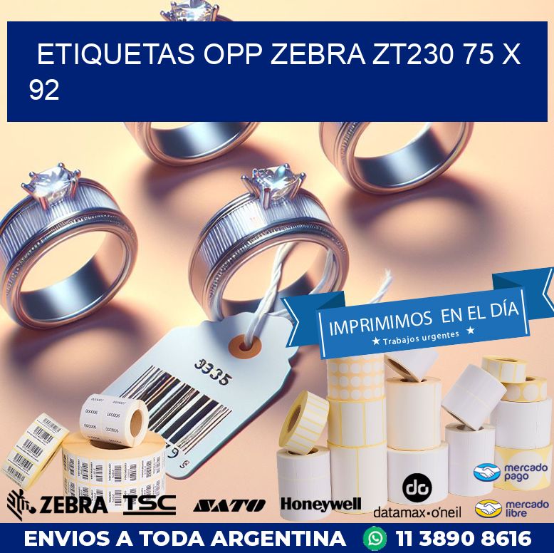 ETIQUETAS OPP ZEBRA ZT230 75 x 92