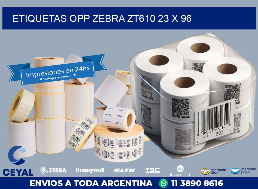 ETIQUETAS OPP ZEBRA ZT610 23 x 96