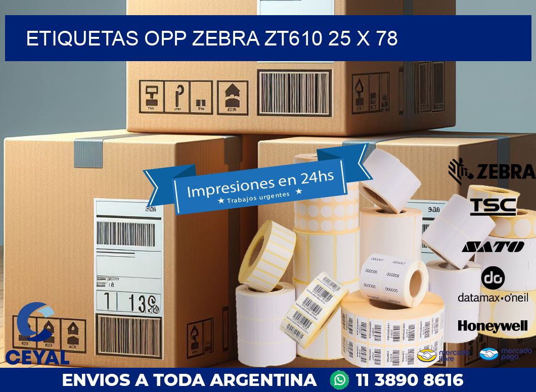 ETIQUETAS OPP ZEBRA ZT610 25 x 78