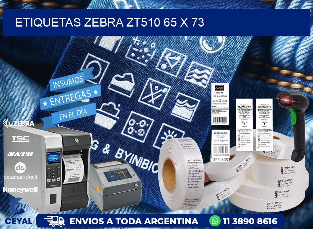 ETIQUETAS Zebra ZT510 65 x 73